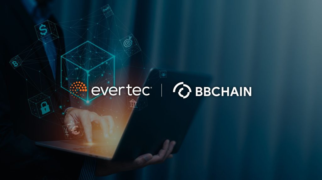 Evertec concluye la adquisición de BBChain y fortalece su posición estratégica en blockchain, tokenización e infraestructura tecnológica para activos digitales en Brasil 